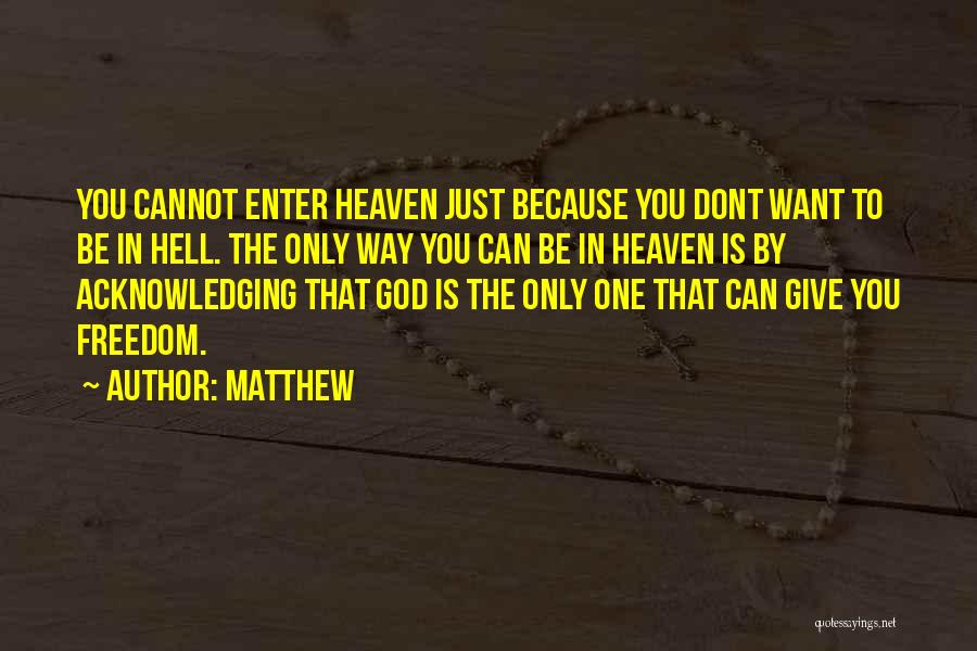 God Is The Only Way Quotes By Matthew