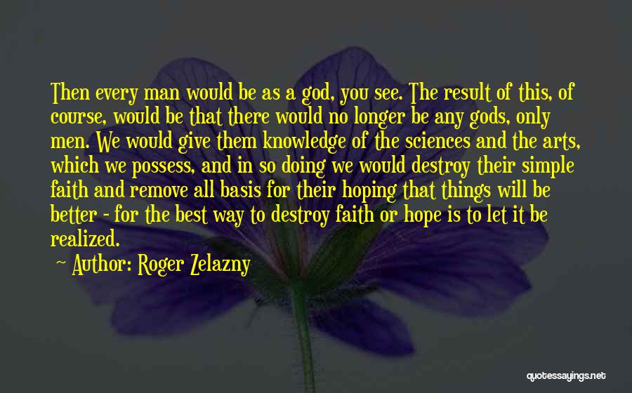 God Is The Only Way Quotes By Roger Zelazny