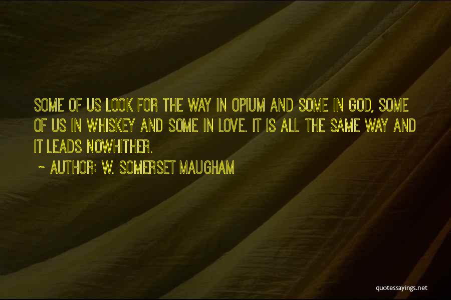 God Is The Way Quotes By W. Somerset Maugham