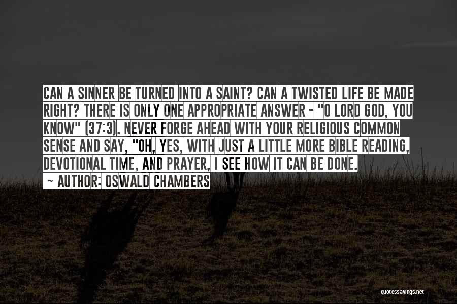 God Is There Bible Quotes By Oswald Chambers