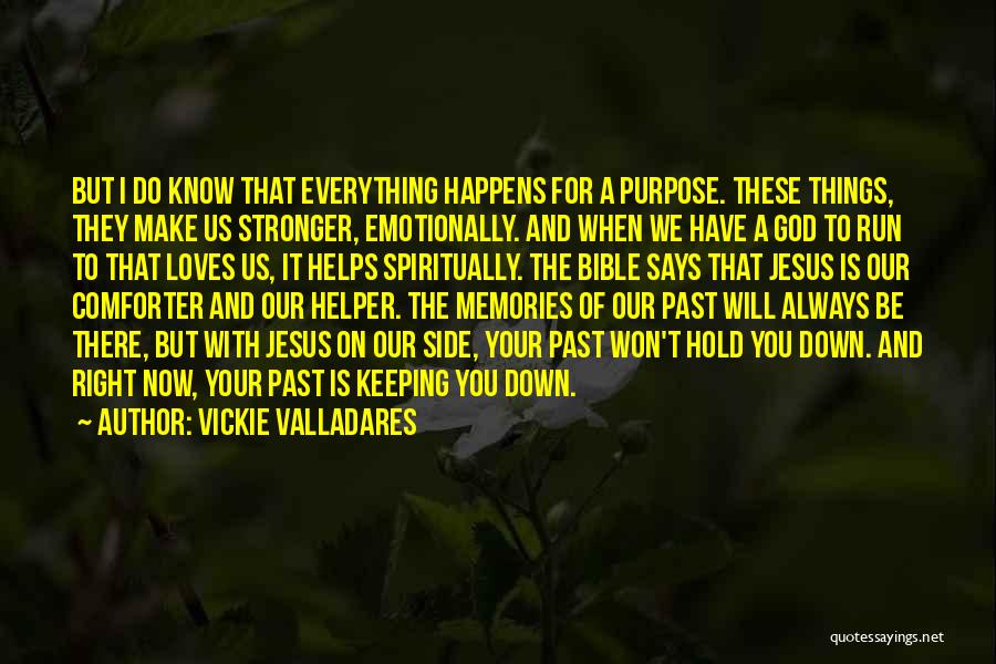 God Is There Bible Quotes By Vickie Valladares