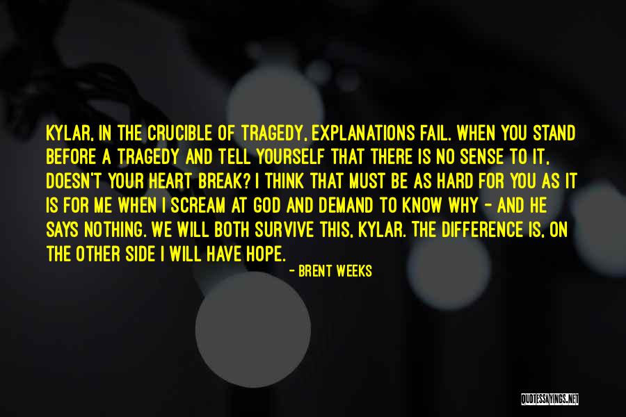 God Is There For You Quotes By Brent Weeks God Is There For You Quotes By Brent Weeks