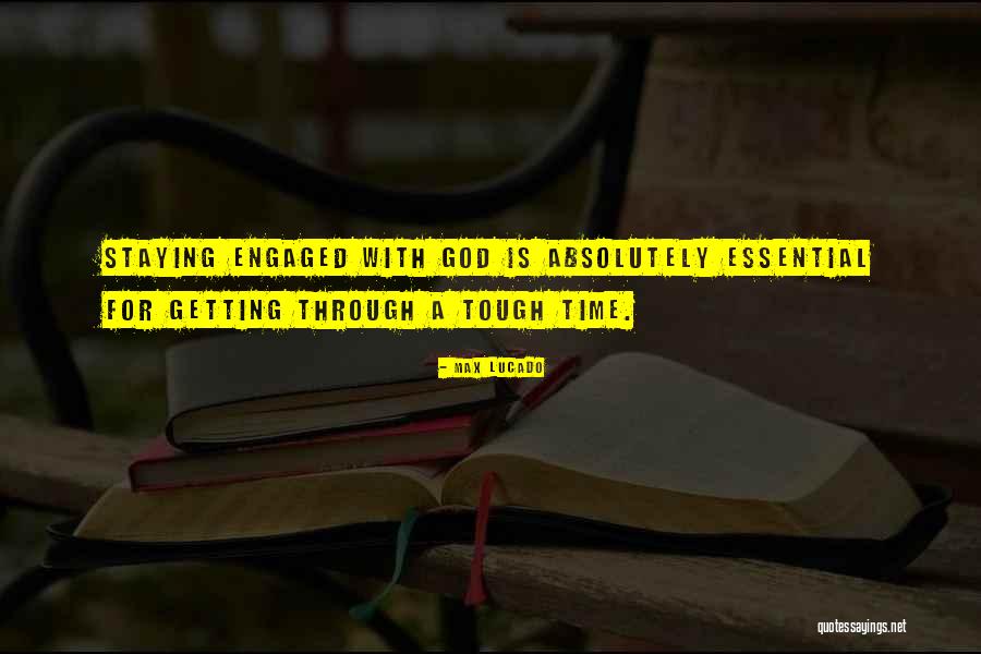 God Is There In Tough Times Quotes By Max Lucado