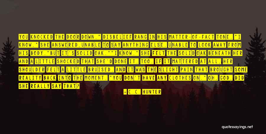 God Is There When No One Else Is Quotes By C.C. Hunter