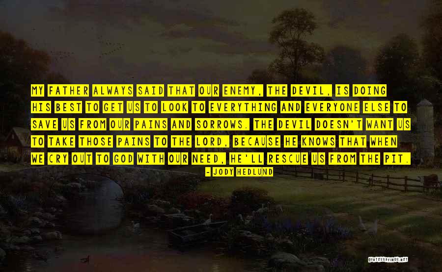 God Is There When No One Else Is Quotes By Jody Hedlund