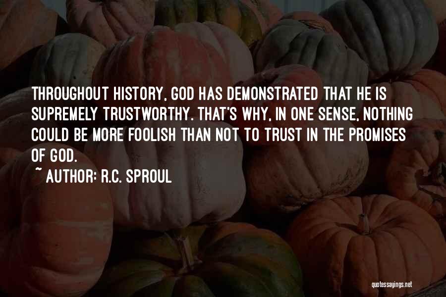 God Is Trustworthy Quotes By R.C. Sproul