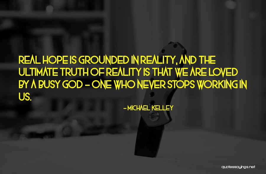 God Is Ultimate Quotes By Michael Kelley God Is Ultimate Quotes By Michael Kelley