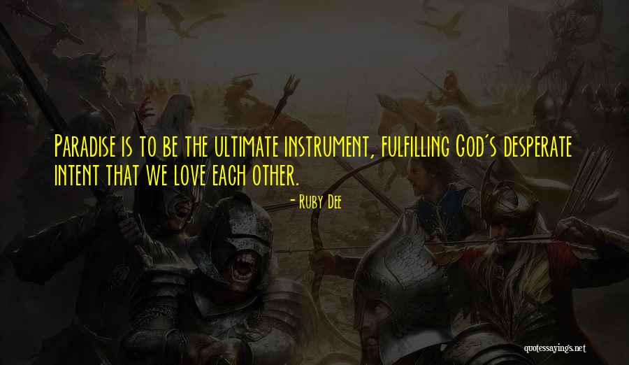 God Is Ultimate Quotes By Ruby Dee God Is Ultimate Quotes By Ruby Dee