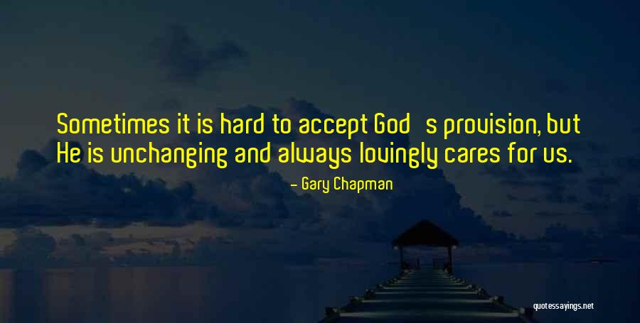 God Is Unchanging Quotes By Gary Chapman God Is Unchanging Quotes By Gary Chapman