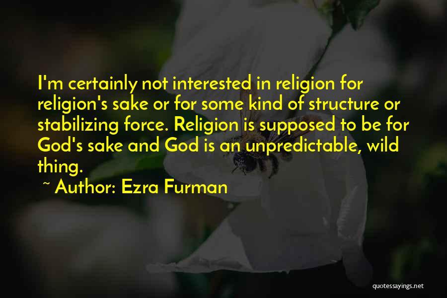 God Is Unpredictable Quotes By Ezra Furman