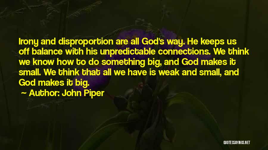 God Is Unpredictable Quotes By John Piper