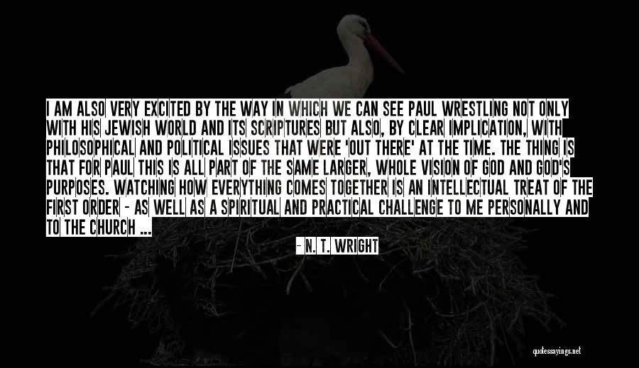 God Is Watching Everything You Do Quotes By N. T. Wright