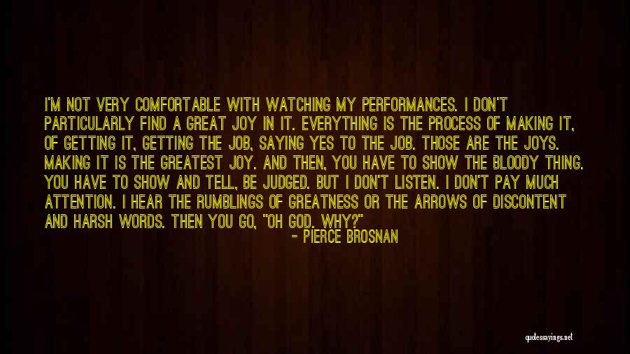 God Is Watching Everything You Do Quotes By Pierce Brosnan