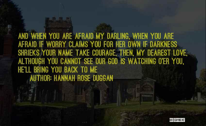 God Is Watching Me Quotes By Hannah Rose Duggan