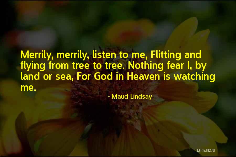 God Is Watching Me Quotes By Maud Lindsay