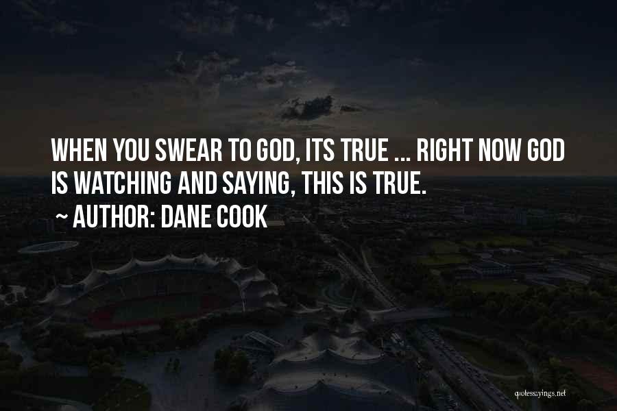 God Is Watching Over Us Quotes By Dane Cook