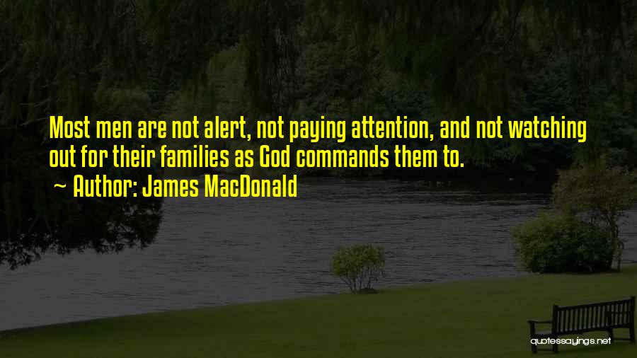 God Is Watching Over Us Quotes By James MacDonald