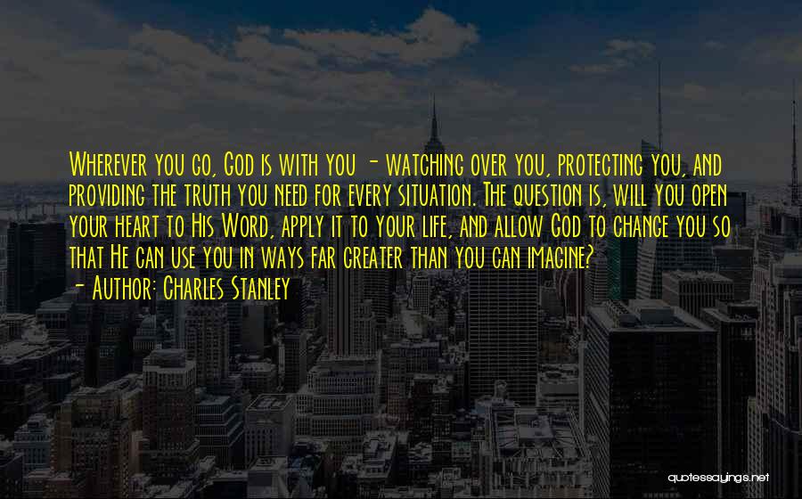 God Is Watching Over You Quotes By Charles Stanley