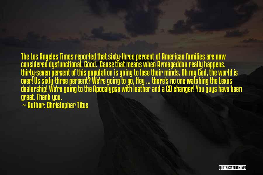 God Is Watching Over You Quotes By Christopher Titus God Is Watching Over You Quotes By Christopher Titus
