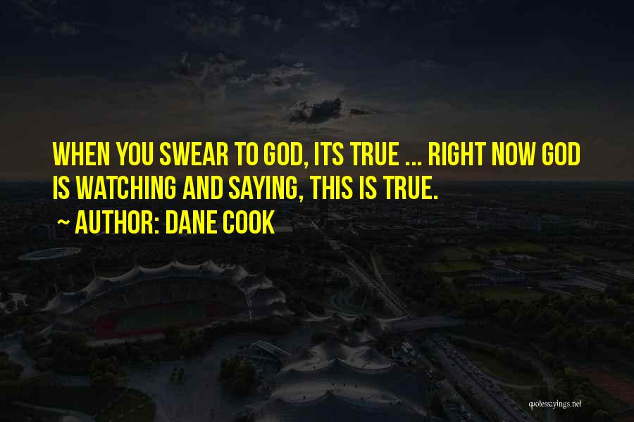 God Is Watching Over You Quotes By Dane Cook