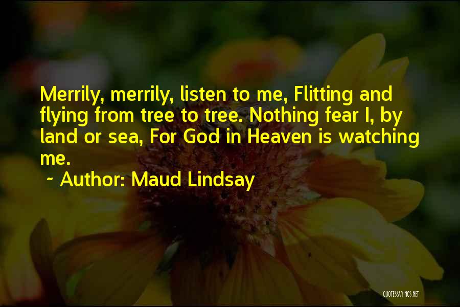 God Is Watching Over You Quotes By Maud Lindsay