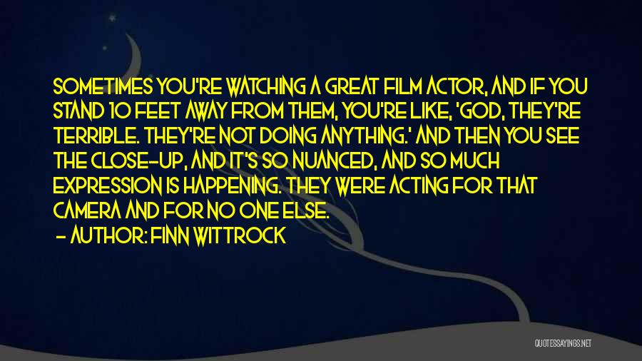God Is Watching Quotes By Finn Wittrock
