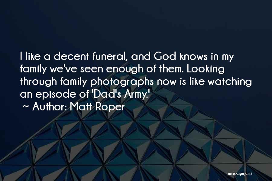 God Is Watching Quotes By Matt Roper