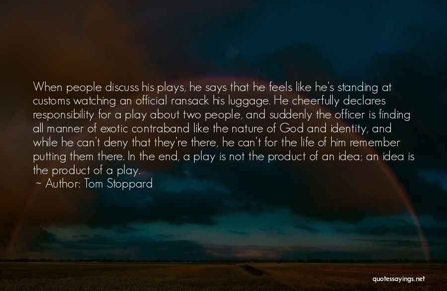 God Is Watching Quotes By Tom Stoppard