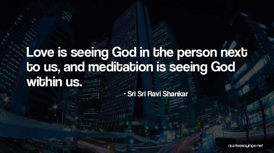God Is Within Us Quotes By Sri Sri Ravi Shankar God Is Within Us Quotes By Sri Sri Ravi Shankar