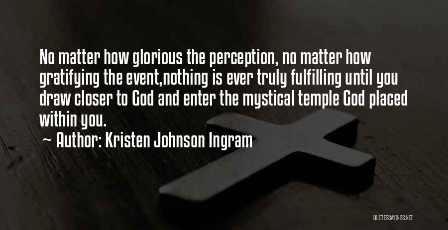 God Is Within You Quotes By Kristen Johnson Ingram