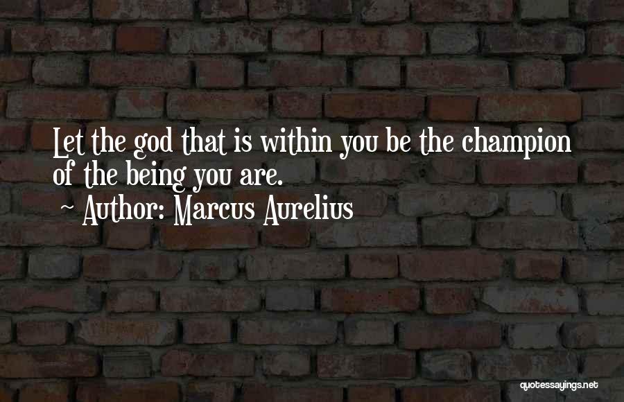God Is Within You Quotes By Marcus Aurelius