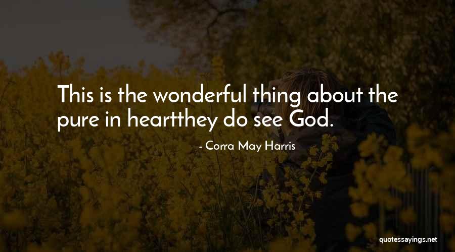 God Is Wonderful Quotes By Corra May Harris God Is Wonderful Quotes By Corra May Harris