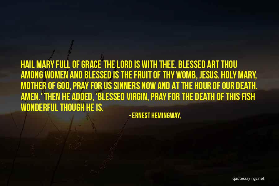 God Is Wonderful Quotes By Ernest Hemingway, God Is Wonderful Quotes By Ernest Hemingway,