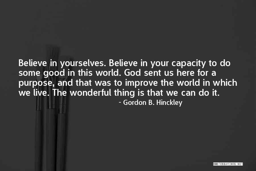 God Is Wonderful Quotes By Gordon B. Hinckley God Is Wonderful Quotes By Gordon B. Hinckley