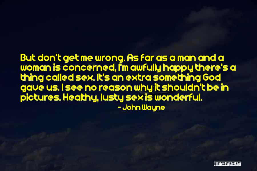 God Is Wonderful Quotes By John Wayne God Is Wonderful Quotes By John Wayne