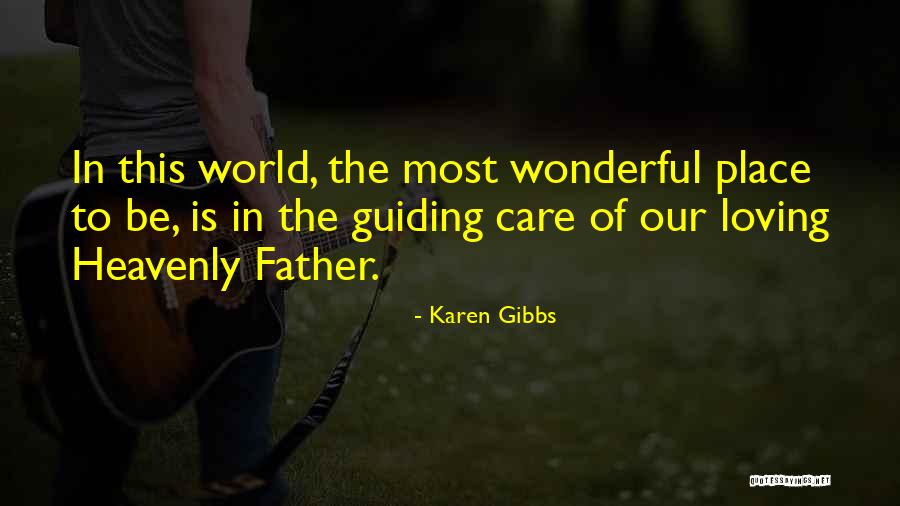 God Is Wonderful Quotes By Karen Gibbs God Is Wonderful Quotes By Karen Gibbs
