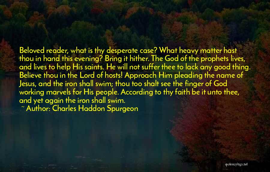 God Is Working For My Good Quotes By Charles Haddon Spurgeon