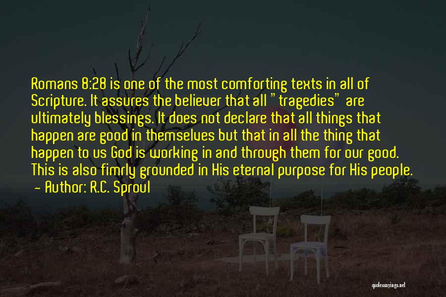 God Is Working For My Good Quotes By R.C. Sproul