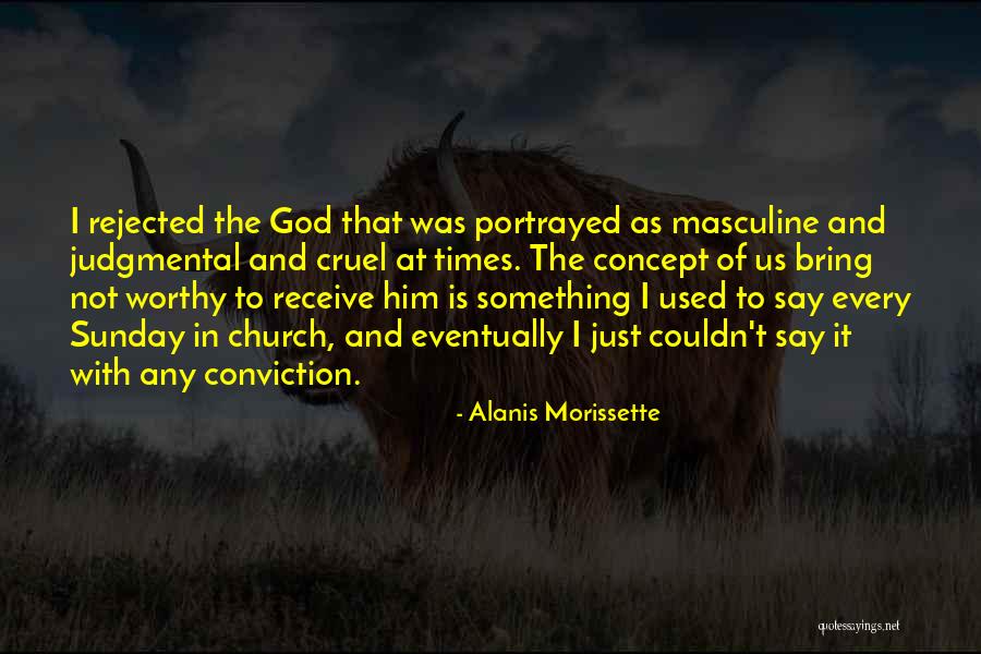 God Is Worthy Quotes By Alanis Morissette God Is Worthy Quotes By Alanis Morissette