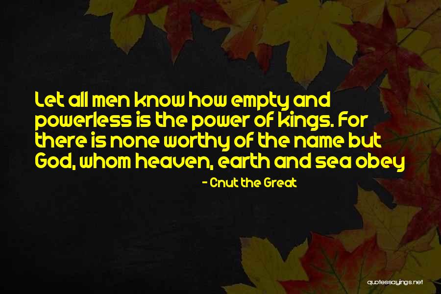 God Is Worthy Quotes By Cnut The Great God Is Worthy Quotes By Cnut The Great