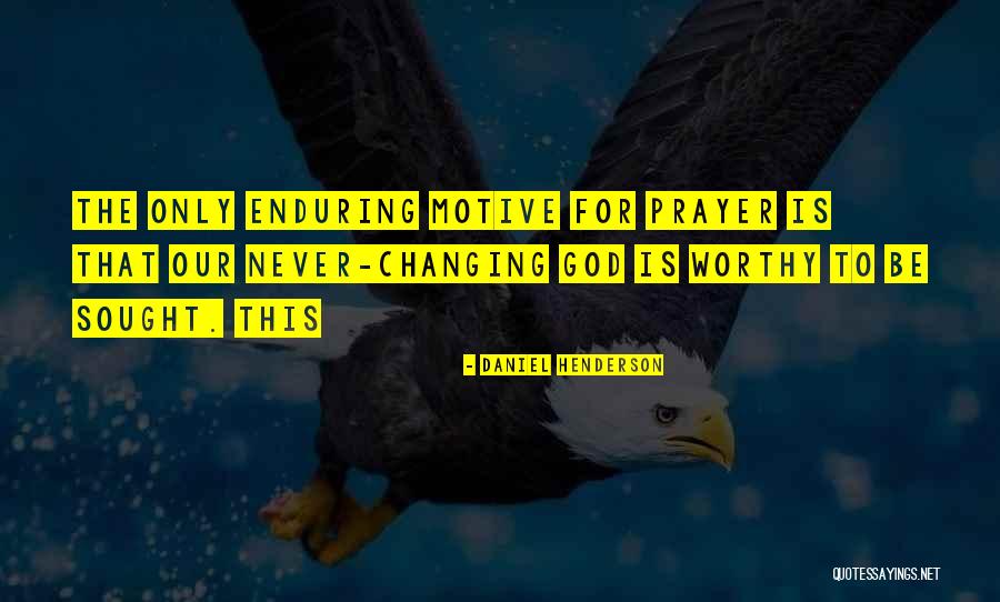 God Is Worthy Quotes By Daniel Henderson God Is Worthy Quotes By Daniel Henderson