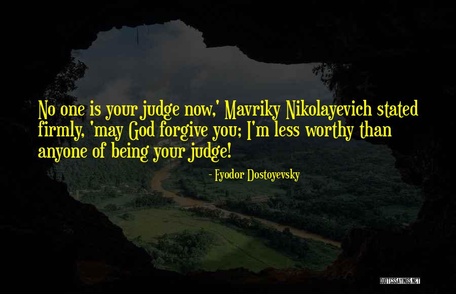 God Is Worthy Quotes By Fyodor Dostoyevsky God Is Worthy Quotes By Fyodor Dostoyevsky