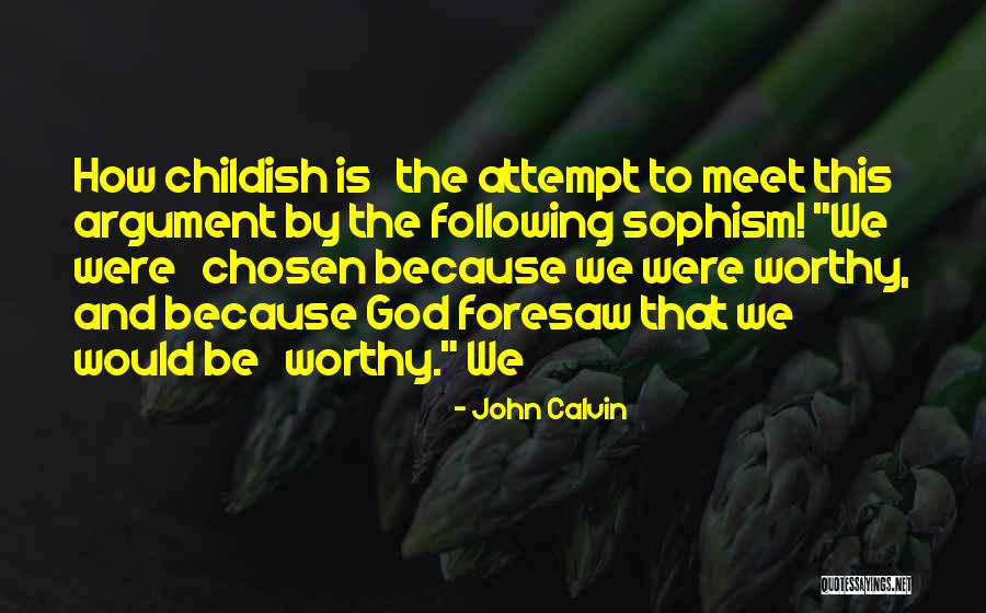 God Is Worthy Quotes By John Calvin God Is Worthy Quotes By John Calvin