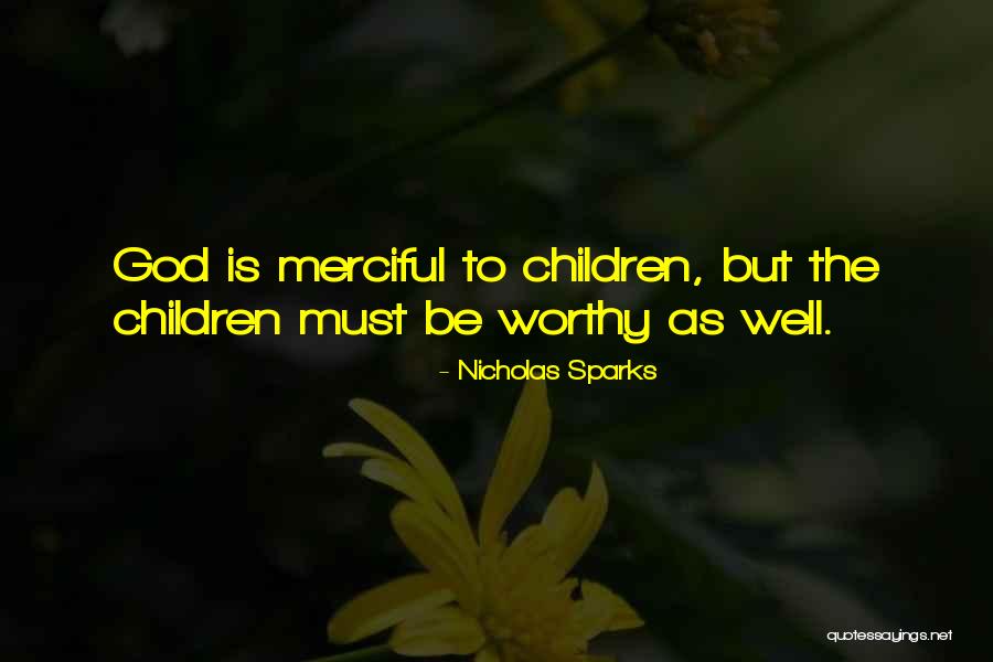 God Is Worthy Quotes By Nicholas Sparks God Is Worthy Quotes By Nicholas Sparks
