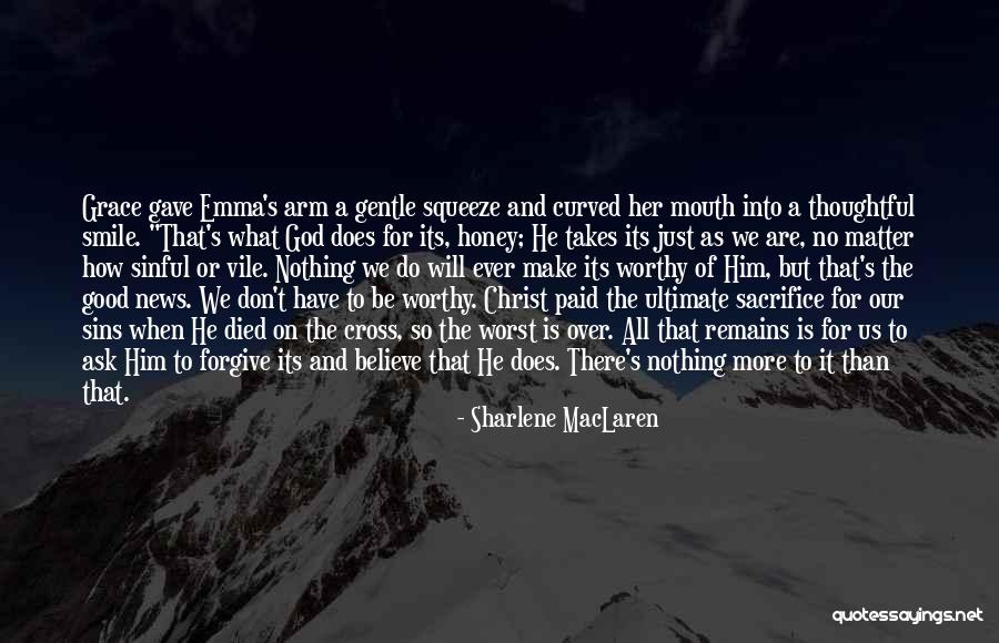 God Is Worthy Quotes By Sharlene MacLaren God Is Worthy Quotes By Sharlene MacLaren