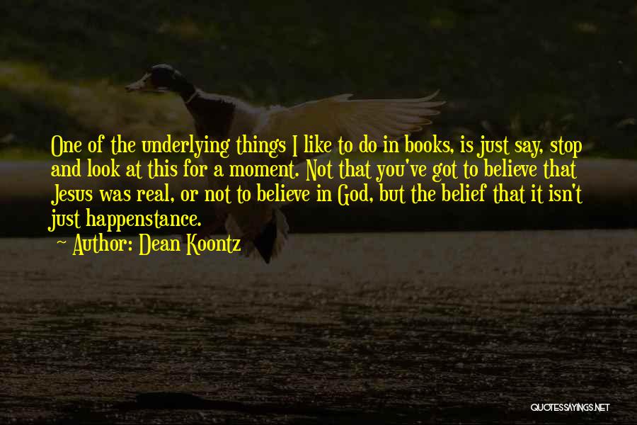 God Isn't Real Quotes By Dean Koontz