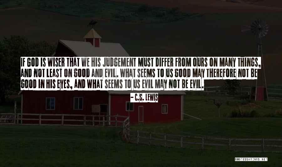 God Judgement Quotes By C.S. Lewis God Judgement Quotes By C.S. Lewis