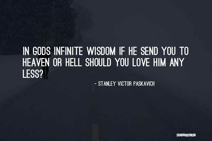 God Judgement Quotes By Stanley Victor Paskavich God Judgement Quotes By Stanley Victor Paskavich