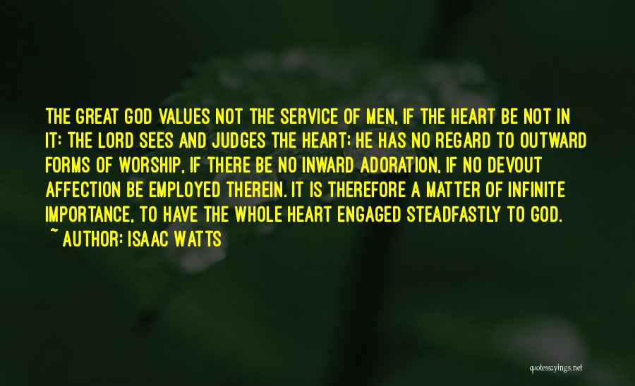 God Judges The Heart Quotes By Isaac Watts