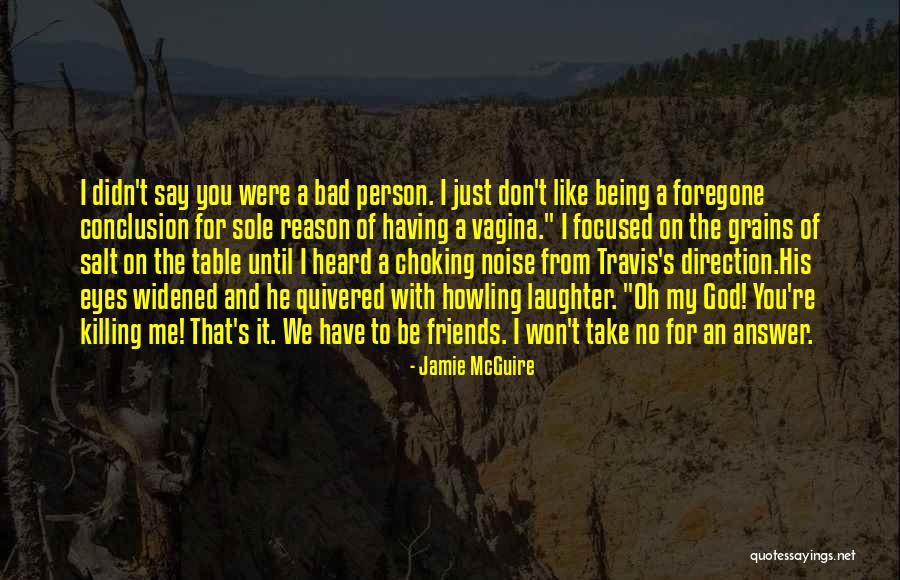 God Just Be With Me Quotes By Jamie McGuire God Just Be With Me Quotes By Jamie McGuire